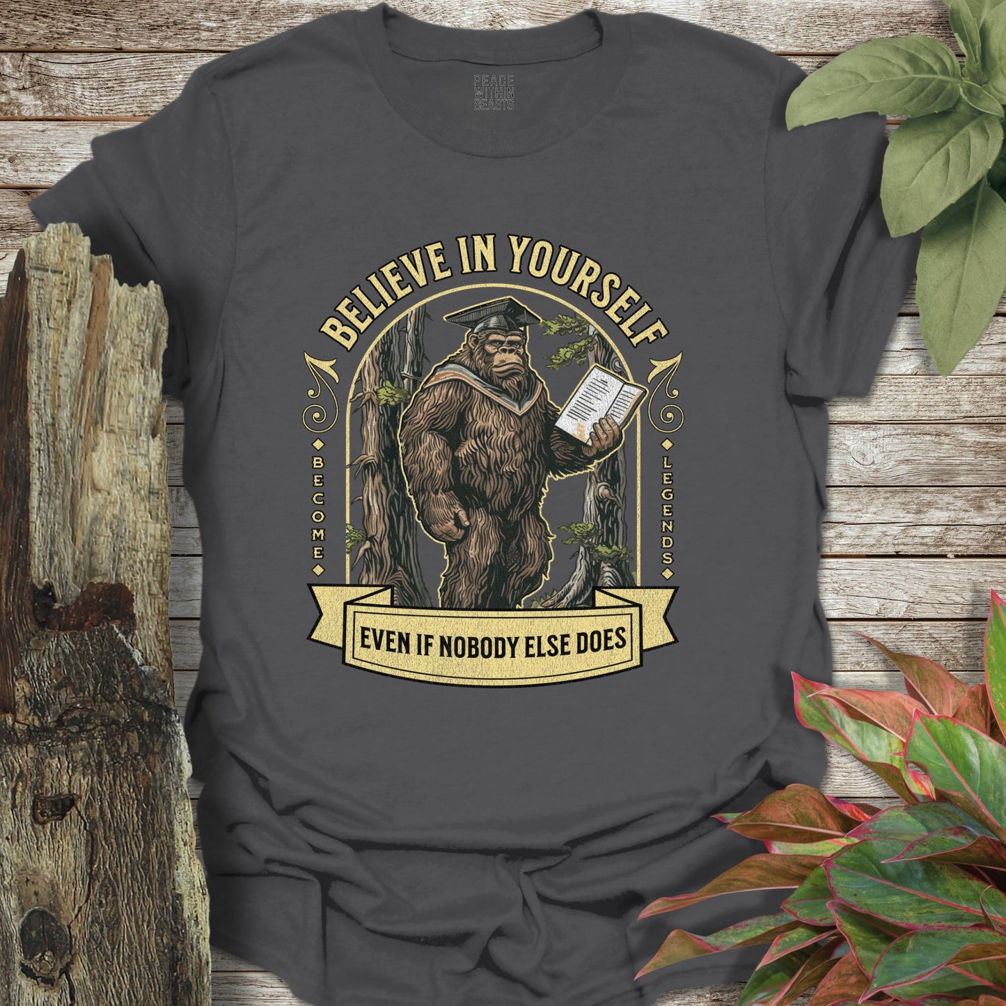 Bigfoot Believe In Yourself T-Shirt