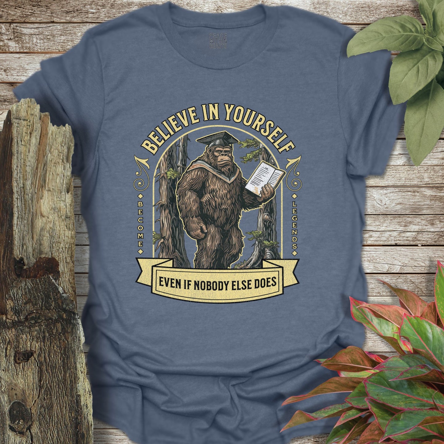 Bigfoot Believe In Yourself T-Shirt