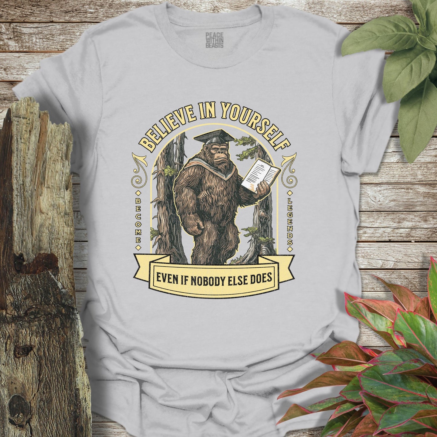 Bigfoot Believe In Yourself T-Shirt