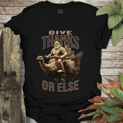 Bigfoot Give Thanks T-Shirt