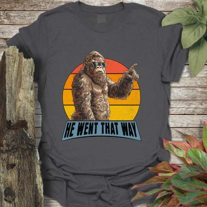 Bigfoot Went That Way T-Shirt