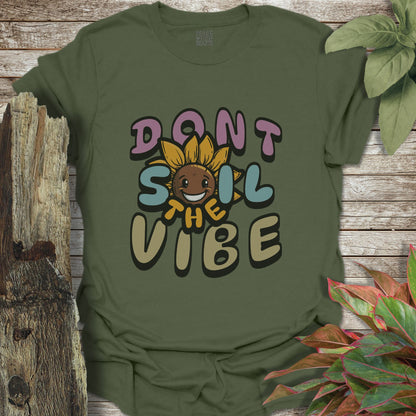 Don't Soil The Vibe T-Shirt