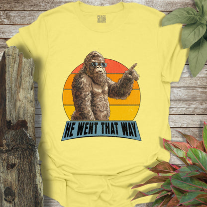 Bigfoot Went That Way T-Shirt