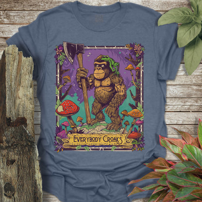 Bigfoot Everybody Croaks T-Shirt