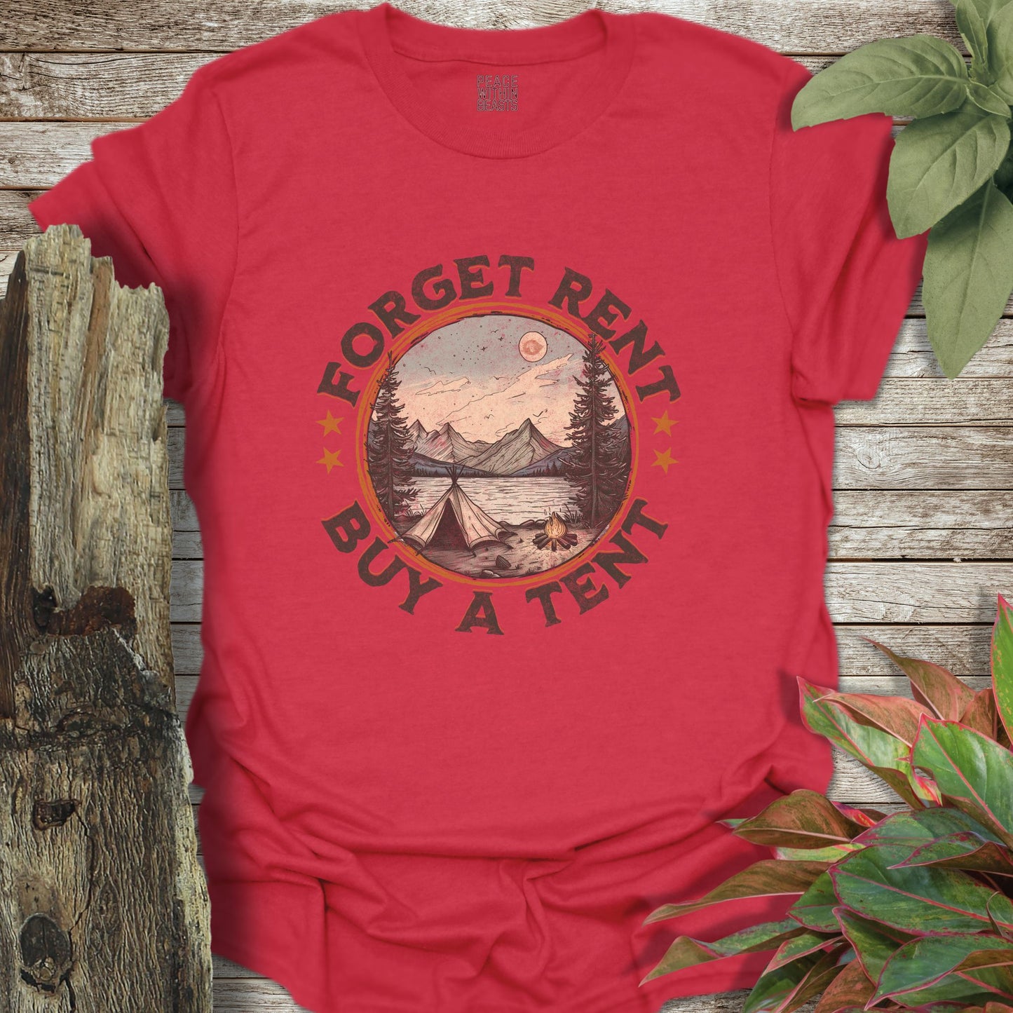 Forget Rent Buy A Tent T-Shirt