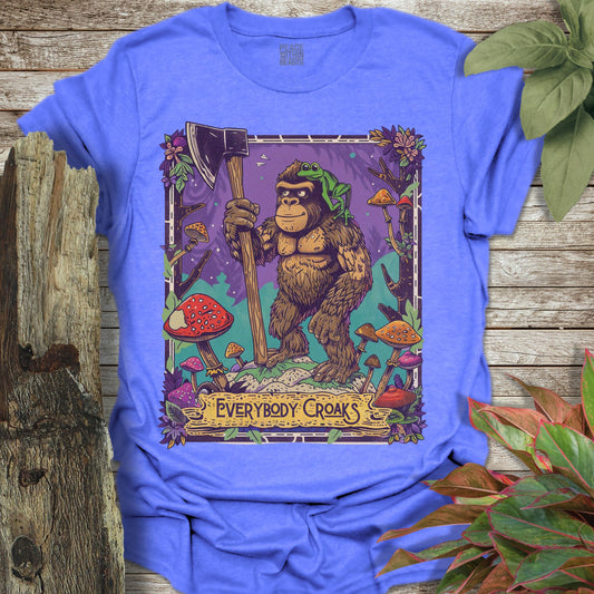 Bigfoot Everybody Croaks T-Shirt